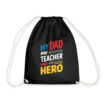 My Dad My Teacher My Hero - Drawstring Bag - black - Front
