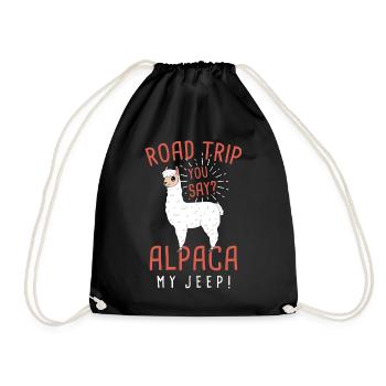 Road Trips You Say? Alpaca! Camelid Mammal - Turnbeutel - Schwarz - Vorne
