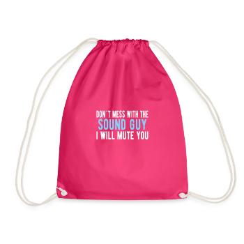 SOUND GUY / AUDIO ENGINEER Mess With The Sound Guy - Drawstring Bag - fuchsia - Front