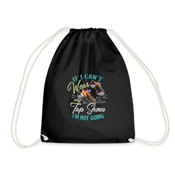 TAP DANCE TAP DANCING TAP TEACHER gift idea - Drawstring Bag - black - Front