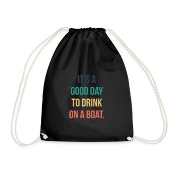 It´s A Good Day to Drink On A Boat Shirt - Turnbeutel - Schwarz - Vorne