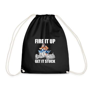 Fire It Up Get It Stuck Shirt Gift Quad - Drawstring Bag - black - Front