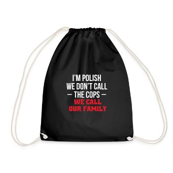 Im Polish We Dont Call The Cops We Call Our ... - Turnbeutel - Schwarz - Vorne