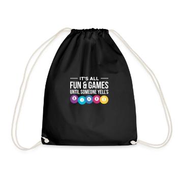 It's All Fun & Games Until Someone Yells BINGO - Drawstring Bag - black - Front