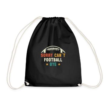 Sorry Cant Football Bye Shirt Geschenk - Turnbeutel - Schwarz - Vorne