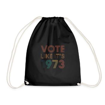 Vote Like It ́s 1973 Shirt Roevember - Drawstring Bag - black - Front