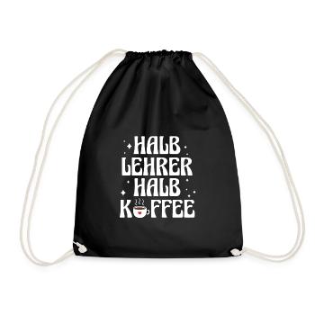 Halb Lehrer Halb Kaffee Shirt Geschenk - Turnbeutel - Schwarz - Vorne
