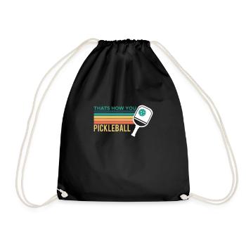 Thats How You Pickleball Shirt Gift - Drawstring Bag - black - Front