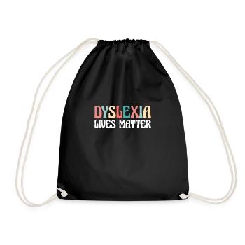 Dyslexia Live Matters Shirt Geschenk - Turnbeutel - Schwarz - Vorne