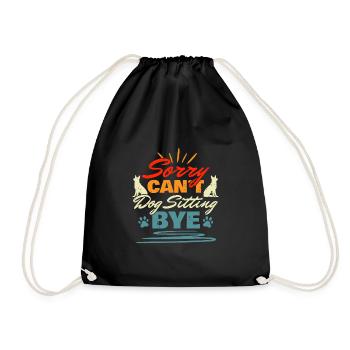 Sorry Cant Dog Sitting Bye Shirt Geschenk - Turnbeutel - Schwarz - Vorne
