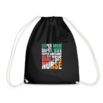 Super Mom Super Wife Super Asweome Dialysis Nurse - Drawstring Bag - black - Front
