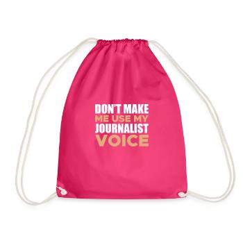 Don't Make Me Use My Journalist Voice - Drawstring Bag - fuchsia - Front
