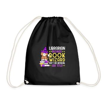 Librarian Because Book Wizard... Shirt Gift - Drawstring Bag - black - Front