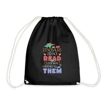 Dinosaurs Did Not Read Look What Happened To Them - Drawstring Bag - black - Front