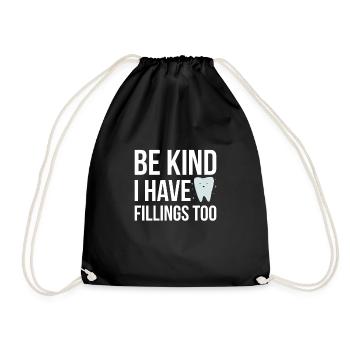 Be Kind I Have Fillings Too Zahnarzt - Turnbeutel - Schwarz - Vorne