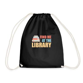 Find Me At The Library Shirt Gift - Drawstring Bag - black - Front