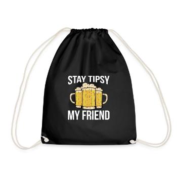 Stay Tipsy My Friend Shirt Gift - Drawstring Bag - black - Front