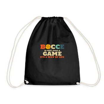 Bocce Is Not Just A Game Its A Way Of Life - Drawstring Bag - black - Front