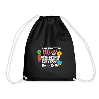 Mom & Behavioral Therapist: I Rock Both! - Drawstring Bag - black - Front