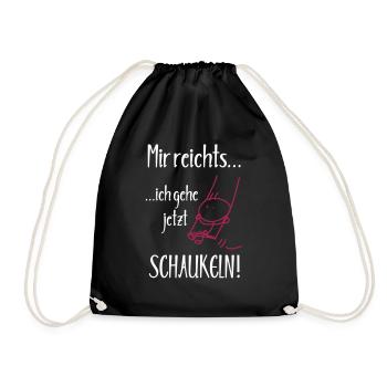 Mir reichts, ich gehe jetzt Schaukeln! - Turnbeutel - Schwarz - Vorne