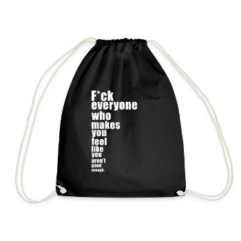 F*ck Everyone who makes you feel bad - Drawstring Bag - black - Front