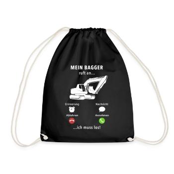 Mein Bagger ruft an - ich muss los - Spruch - Turnbeutel - Schwarz - Vorne