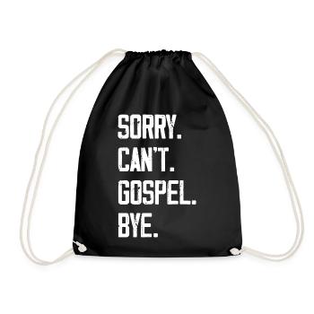 Sorry Can't Gospel Bye - Drawstring Bag - black - Front