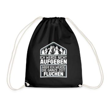 Ich werde nicht Aufgeben aber.. Fluchen Wandern - Turnbeutel - Schwarz - Vorne