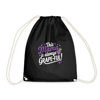 This Mama is Grape-ful – Funny Mama T-Shirt - Drawstring Bag - black - Front