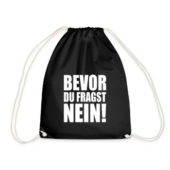 Bevor du fragst nein - Turnbeutel - Schwarz - Vorne