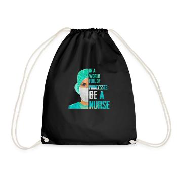 In A World Full Of Princesses Be A Nurse T Shirt - Turnbeutel - Schwarz - Vorne