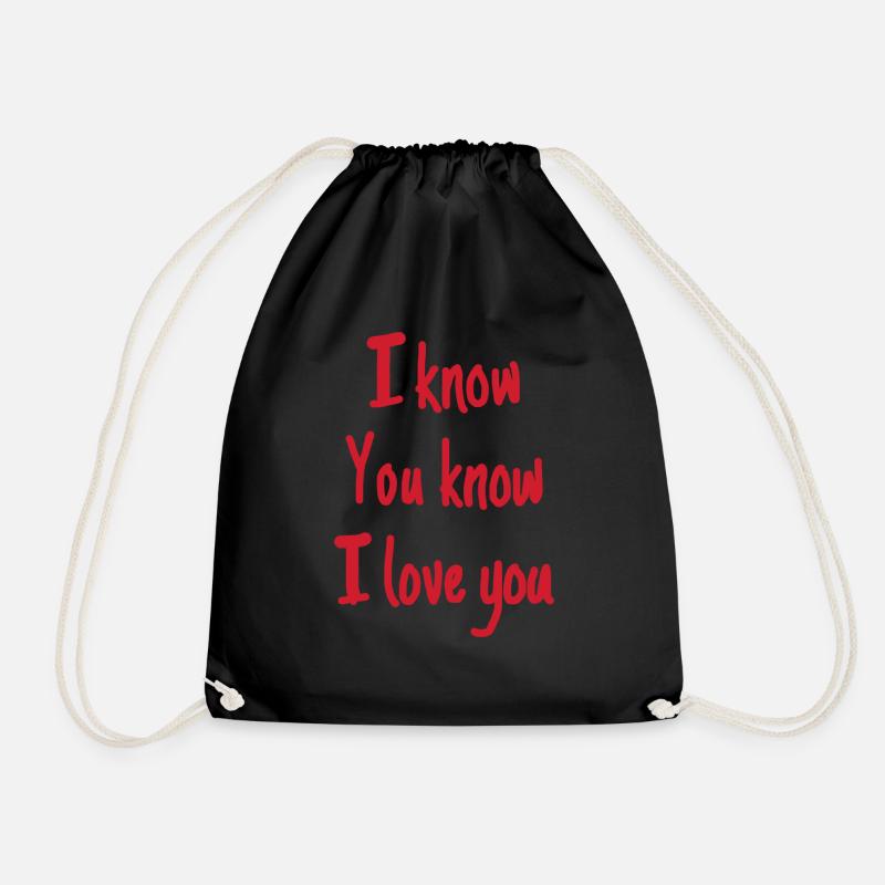 I know you know I love you - Drawstring Bag - black