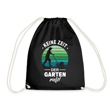 Keine Zeit Der Garten Ruft Pflanzen Natur Gärtner - Turnbeutel - Schwarz - Vorne