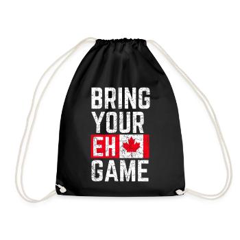 Bring Your Eh Game - Drawstring Bag - black - Front