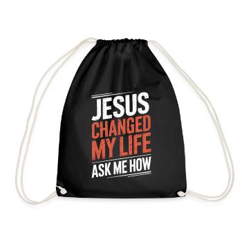 Jesus changed my life! Ask me how! Christian Jesus - Drawstring Bag - black - Front