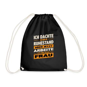Dachte bin im Ruhestand jetzt arbeite ich für - Turnbeutel - Schwarz - Vorne
