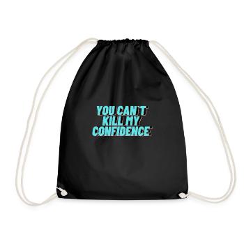 YOU CAN T KILL MY CONFIDENCE - Turnbeutel - Schwarz - Vorne