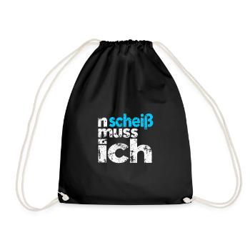 n scheiss muss ich - Spruch - Turnbeutel - Schwarz - Vorne