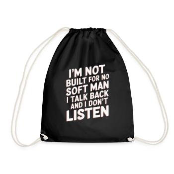 I'm Not Built For No Soft Man I Talk Back 9 - Turnbeutel - Schwarz - Vorne
