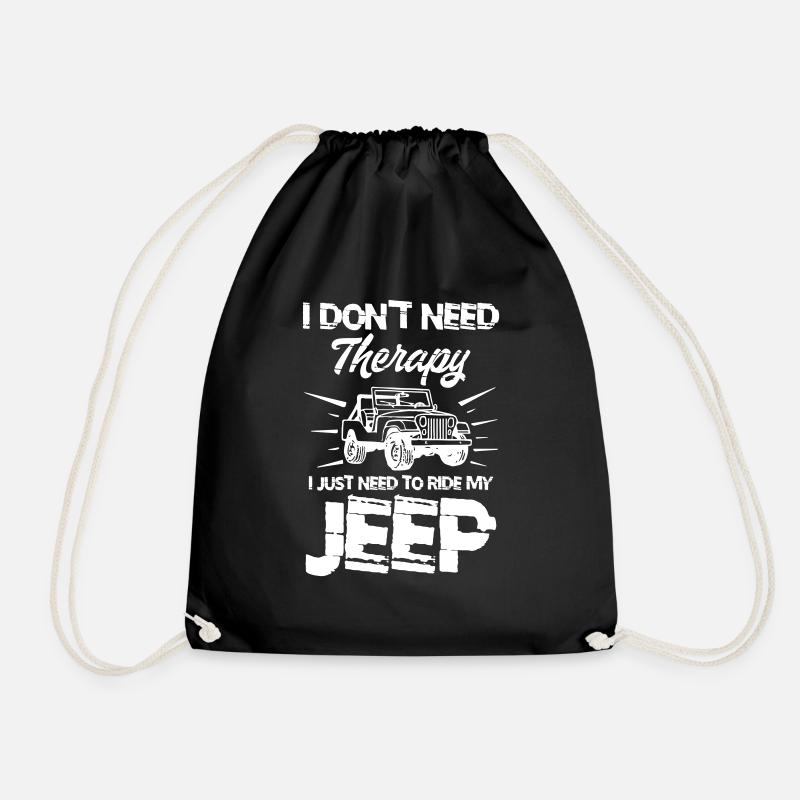 I Don t Need Therapy I Just Need to My Ride Jeep - Turnbeutel - Schwarz