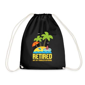 Retired Not My Problem Anymore Retire Men Women - Drawstring Bag - black - Front
