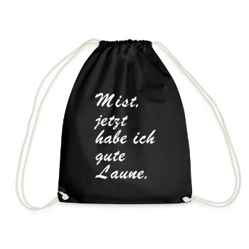 Mist, jetzt hab ich gute Laune -Sprüche - Geschenk - Turnbeutel - Schwarz - Vorne