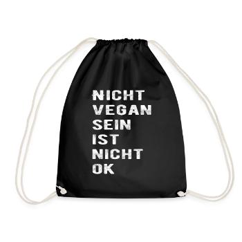 NICHT VEGAN SEIN IST NICHT OK - Turnbeutel - Schwarz - Vorne