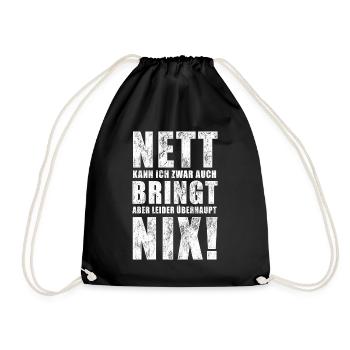 Nett kann ich zwar auch bringt aber nix - Spruch - Turnbeutel - Schwarz - Vorne