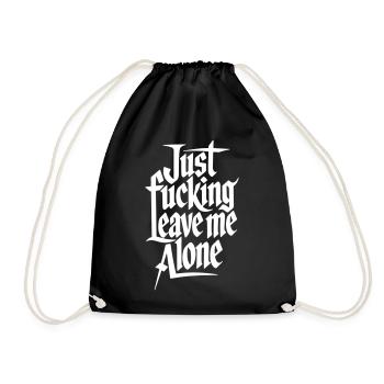 Just Fucking Leave Me Alone - Drawstring Bag - black - Front