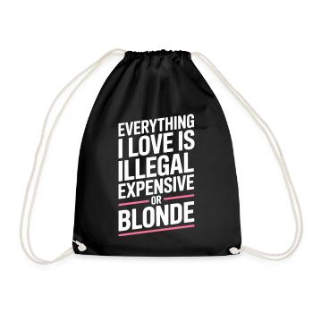 Everything I Love Illegal Expensive Blonde Männer - Turnbeutel - Schwarz - Vorne