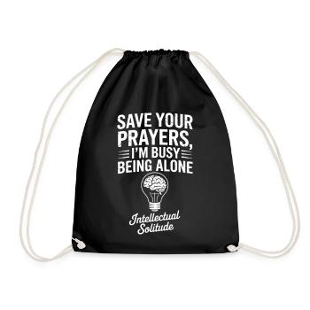 Intellectual Solitude: Save Your Prayers - Drawstring Bag - black - Front