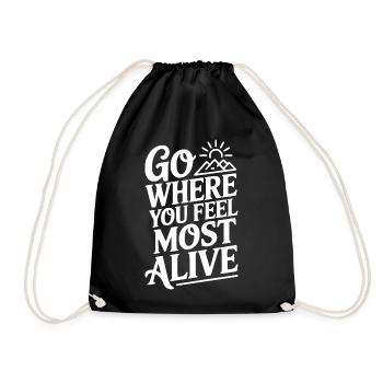 Go Where You Feel Most Alive - Drawstring Bag - black - Front