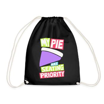Pie – My Pie Has Seating Priority - Turnbeutel - Schwarz - Vorne