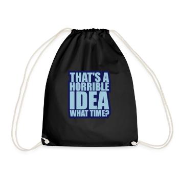 Thats a horrible Idea - Drawstring Bag - black - Front